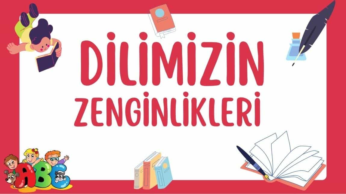 Dilimizin Zengilikleri Projesi Kapsamında Aylık Etkinliklerimiz